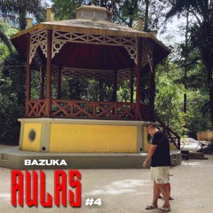 BAZUKA - AULAS #4