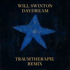 Will Swinton - Daydream (Traumtherapie Remix)