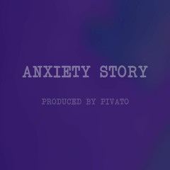 ANXIETY STORY