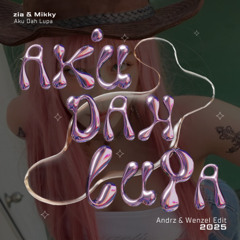 Aku Dah Lupa (Andrz & Wenzel Edit)