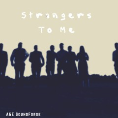 Strangers to Me