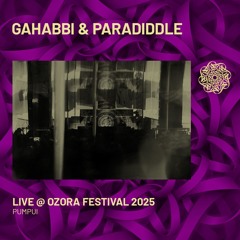 GAHABBI & PARADIDDLE - Live @ Ozora Festival 2025 | Pumpui