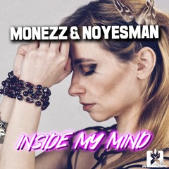 Monezz & NoYesMan - Inside My Mind (Original Mix) OUT NOW! JETZT ERHÄLTLICH!