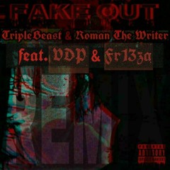 Fake Out (REMIX)Feat. Roman The Writer, VDP, & Fr13za Prod. BLANK