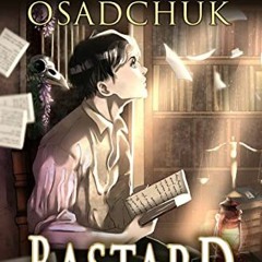 View EPUB KINDLE PDF EBOOK Bastard (Last Life Book #1): A Progression Fantasy Series by  Alexey Osad