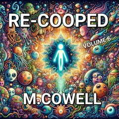 RE-COOPED VOLUME 6 - M.COWELL