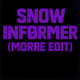 on [FREE DL] SNOW - INFORMER (MORRE-EDIT)