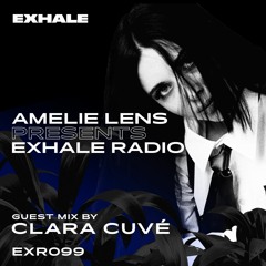 Amelie Lens Presents EXHALE Radio 099 w/ Clara Cuvé