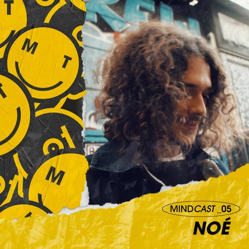 MINDCAST_05 ‡ Noé