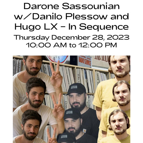 "In Sequence" w/ Darone Sassounian, Danilo Plessow and Hugo LX on Dublab (December 2023)
