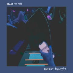 Drake — For Free(Bareju Remix)