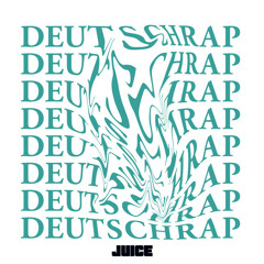 JUICEY TUNES: Deutschrap