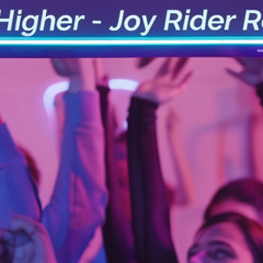 Climb Higher - Joy Rider Remix