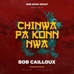 Bobcailloux Chinwa pa Konn Nwa
