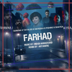 Shayea x Ali Sorena x Reza Pishro x Amir Tataloo - Farhad
