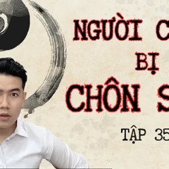 CHUYỆN MA CHÚ 3 DUY | TẬP 358: NGƯỜI CHỒNG BỊ CHÔN SỐNG