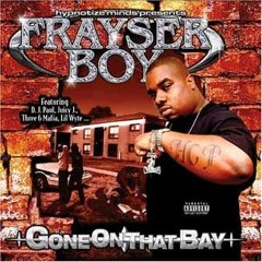 Gone On That Bay Frayzer Boy  Drugged N Chop By DJ DarkVaderT)