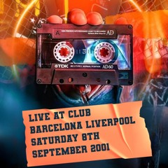 DJ TONY DUNNE - LIVE AT CLUB BARCELONA SATURDAY 8TH SEPTEMBER 2001