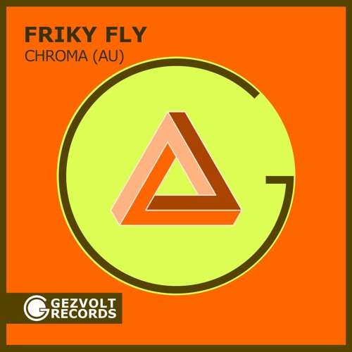 Chroma (AU) - Friky Fly [Gezvolt Records]