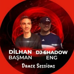 DJ SHADOW+ENG & DİLHAN BAŞMAN DANCE SESSIONS @ (PLAY DANCE RADIO) 26 05 2023