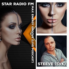 STAR RADIO FM pres. MAX ENERGY GROOVE by STEEVE (SVK) vol. 1