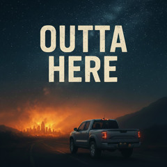 Outta Here