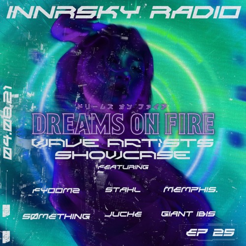 Innrsky Radio Episode 25 ✨💙🌋Dreams On Fire 🌋💙✨