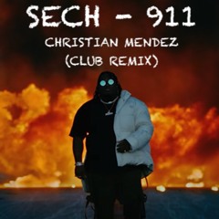 Sech - 911 (Christian Mendez Club Remix)