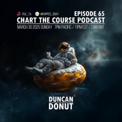 CHART THE COURSE PODCAST EP 65 - DUNCAN DONUTS