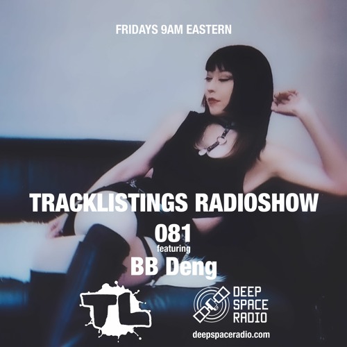 Tracklistings Radio Show #081 (2023.01.13) : BB Deng @ Deep Space Radio