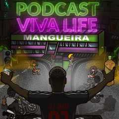 PODCAST VIVA LIFE 2025 DJ BUIU DA MANGUEIRA