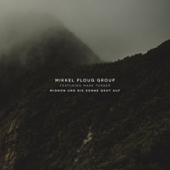 Mignon, Und die Sonne geht unter (feat. Mark Turner, Sean Carpio & Jeppe Skovbakke)