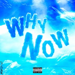 Why Now [Prod. Ross Gossage x Ley beats]