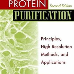 View KINDLE ☑️ Protein Purification: Principles, High-Resolution Methods, and Applica
