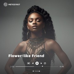 Flower - Like Friend