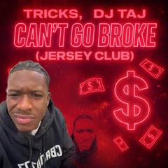 Tricks, DJ Taj - Can't Go Broke (Jersey Club)