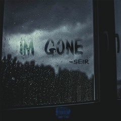 Im Gone - Yung Seir
