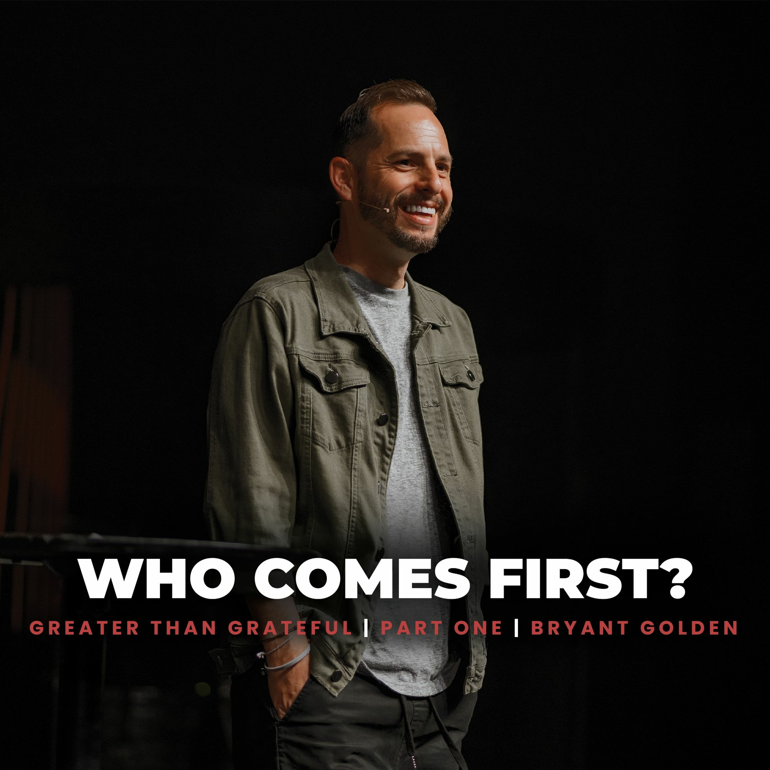 Who Comes First? | Greater Than Grateful Ft. Bryant Golden episode artwork