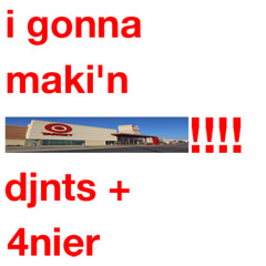 i gonna maki'n T4RG3T!!!!