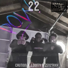 22 ( ft j.dotty,zen2taxk)