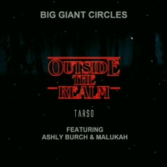 Big Giant Circles feat. Ashly Burch Maluka - Outside The Realm (Tarso chill mix)