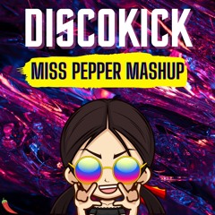 DISCOKICK - MISS PEPPER MASHUP (Discotek VS Let the Bass Kick)
