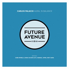 Carlos Palacio - Aural in Balance (Manuel Jofre Remix) [Future Avenue]