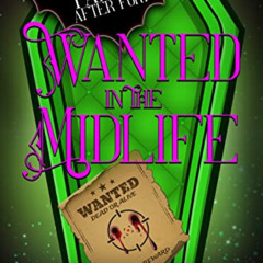 [Free] EBOOK 🖋️ Wanted in the Midlife: A Paranormal Women's Fiction Novel (Fanged Af