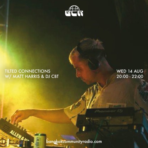 Tilted Connections w/ Matt Harris & DJ CBT - 14th August 2024