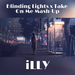 iLLY - Blinding Lights x Take On Me Mash-Up Cover