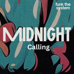 Midnight calling.