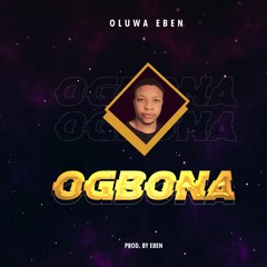 Oluwa Eben Ft Neeyi - Ogbona