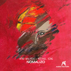 Nomalizo (feat. Michael King)