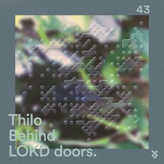 Behind LOKD Doors 43 – Thilo